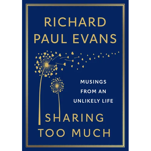 Sharing Too Much: Musings from an Unlikely Life - Library Binding