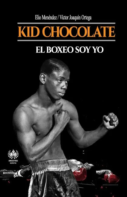 Kid Chocolate: El boxeo soy Yo - Paperback