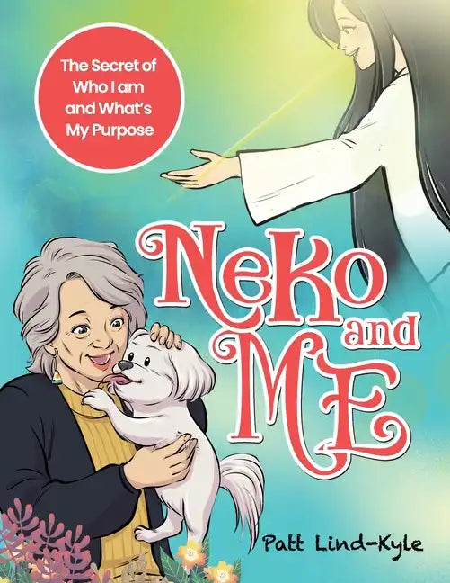 Neko and Me: The Secret of Who I am and What's My Purpose - Paperback