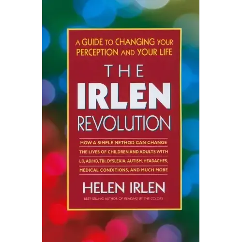 The Irlen Revolution: A Guide to Changing Your Perception and Your Life - Paperback