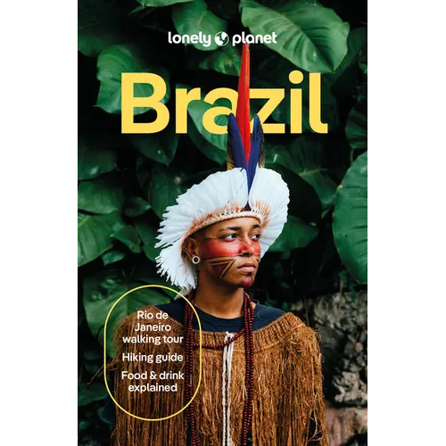 Lonely Planet Brazil: Plan the Trip of a Lifetime Detailed Itineraries & Maps Insider Tips Covers Rio, the Amazon, and Brazilâ (Tm)S Hidden Gems and M
