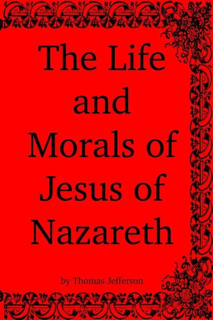 The Life and Morals of Jesus of Nazareth - Paperback