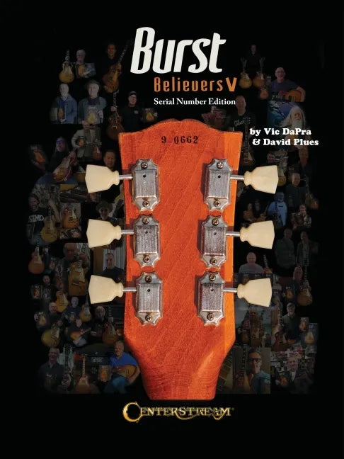 Burst Believers V: Serial Number Edition - The Holy Grail of Electric Guitars - Hardcover