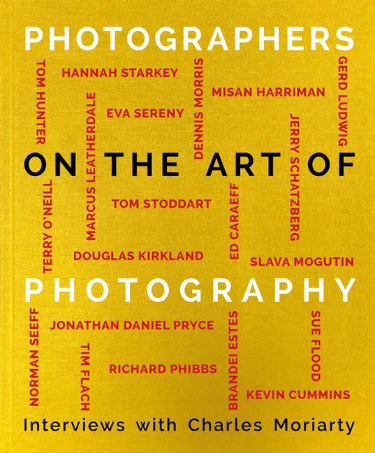 Photographers on the Art of Photography - Hardcover