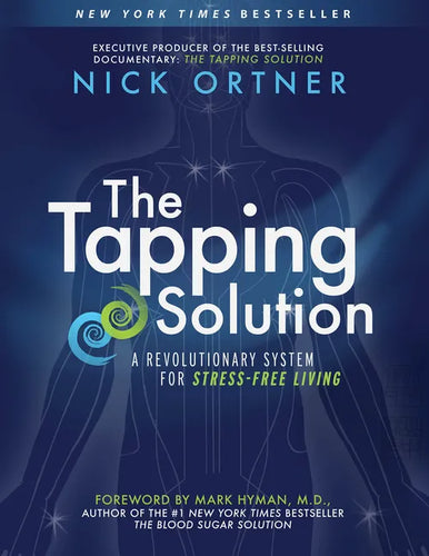 The Tapping Solution: A Revolutionary System for Stress-Free Living - Paperback