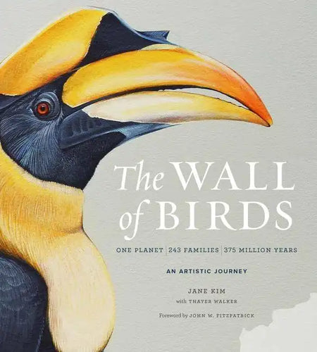 The Wall of Birds: One Planet, 243 Families, 375 Million Years - Hardcover