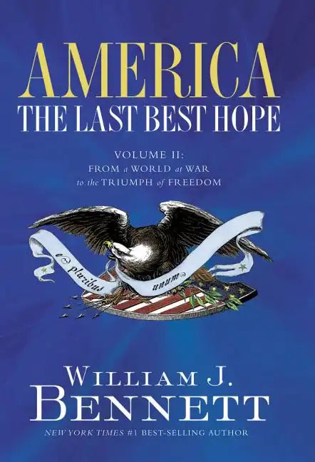 America: The Last Best Hope, Volume 2: From a World at War to the Triumph of Freedom, 1914-1989 - Paperback
