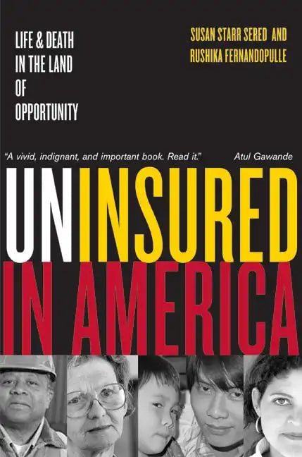 Uninsured in America, Updated: Life and Death in the Land of Opportunity - Paperback