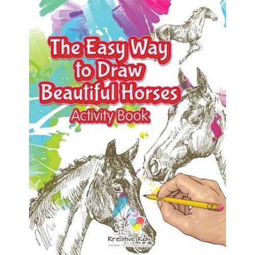 The Easy Way to Draw Beautiful Horses Activity Book - Paperback