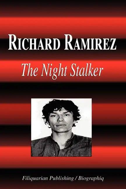 Richard Ramirez - The Night Stalker (Biography) - Paperback