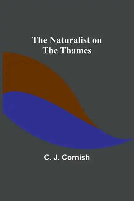 The Naturalist on the Thames - Paperback