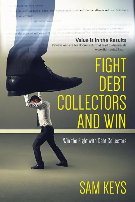 Fight Debt Collectors and Win: Win the Fight with Debt Collectors - Paperback