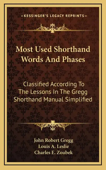 Most Used Shorthand Words and Phases: Classified According to the Lessons in the Gregg Shorthand Manual Simplified - Hardcover