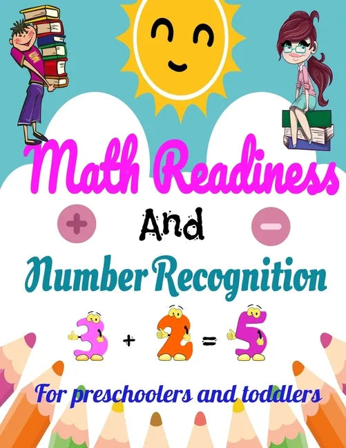 Math Readiness And Number Recognition. For preschoolers and toddlers: Preschoolers and Toddlers Math Workbook Ages 3-5-Pages in COLOR-8,5