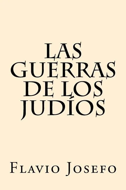 Las Guerras de los Judios (Spanish Edition) - Paperback
