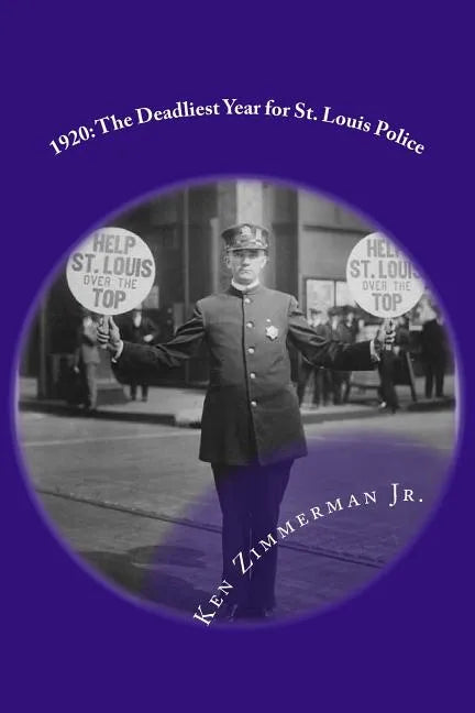 1920: The Deadliest Year for St. Louis Police - Paperback