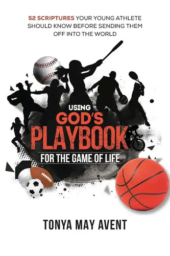 Using God's Playbook for the Game of Life: 52 Scriptures Your Young Athlete Should Know Before Sending Them Off Into The World - Paperback