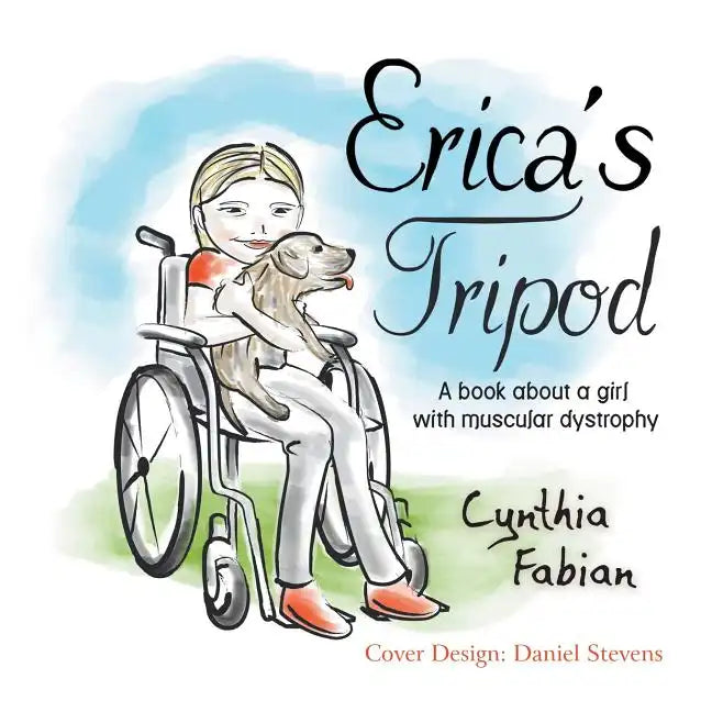Erica's Tripod: A Book about a Girl with Muscular Dystrophy - Paperback