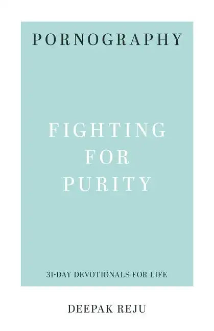 Pornography: Fighting for Purity - Paperback