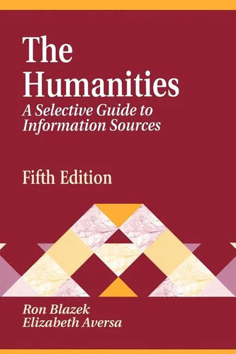 Humanities: A Selective Guide to Information Sources Fifth Edition - Paperback