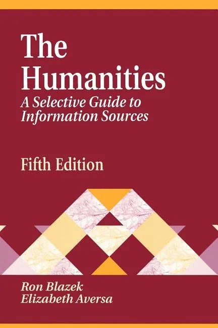 Humanities: A Selective Guide to Information Sources Fifth Edition - Paperback