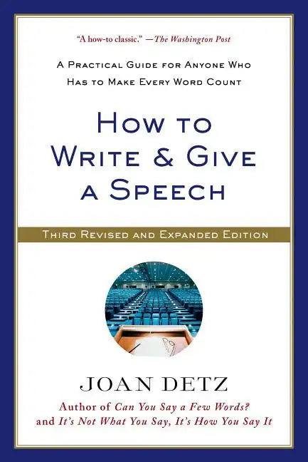 How to Write and Give a Speech: A Practical Guide for Anyone Who Has to Make Every Word Count - Paperback