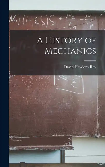A History of Mechanics - Hardcover