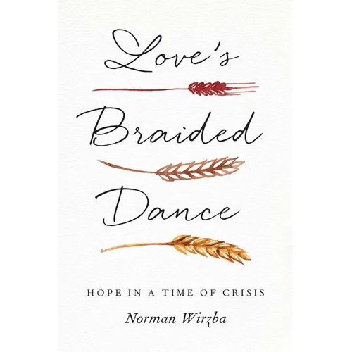 Love's Braided Dance: Hope in a Time of Crisis - Hardcover
