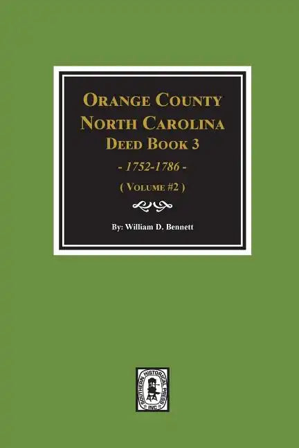 Orange County, North Carolina Deed Book 3, 1752-1786, Abstracts Of. (Volume #2) - Paperback