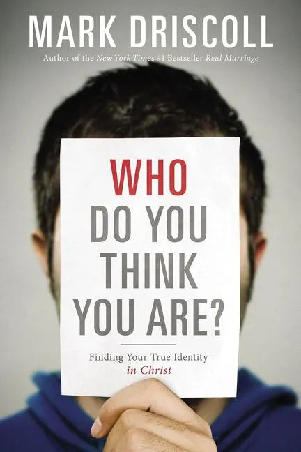 Who Do You Think You Are?: Finding Your True Identity in Christ - Paperback