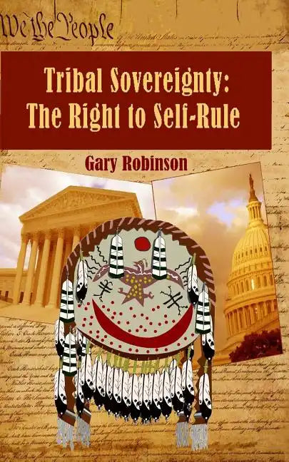 Tribal Sovereignty: The Right to Self-Rule - Paperback