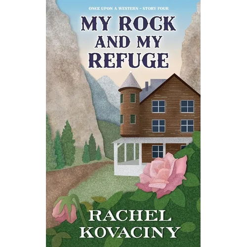 My Rock and My Refuge - Paperback