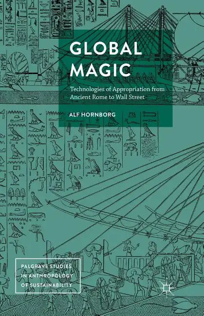 Global Magic: Technologies of Appropriation from Ancient Rome to Wall Street - Paperback