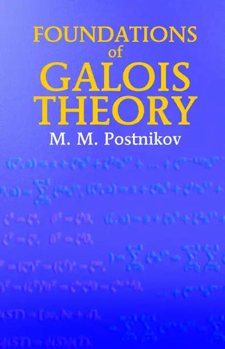 Foundations of Galois Theory - Paperback