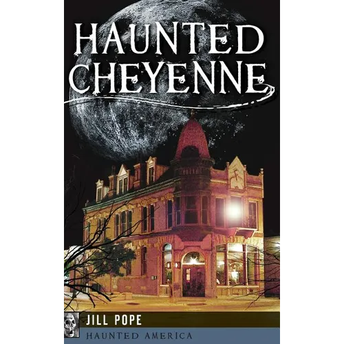 Haunted Cheyenne - Hardcover