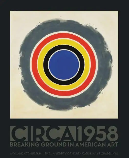 Circa 1958: Breaking Ground in American Art - Paperback