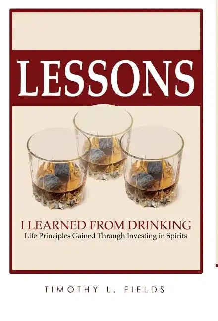 Lessons I learned from drinking - Hardcover