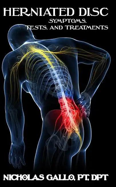 Herniated Disc: Symptoms, Tests, and Treatments - Paperback