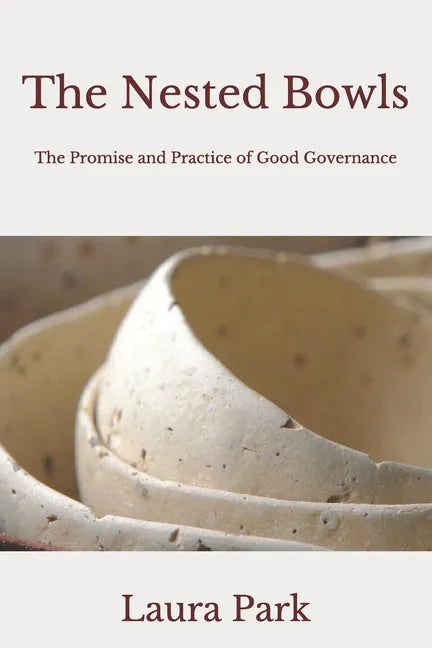 The Nested Bowls: The Promise and Practice of Good Governance - Paperback