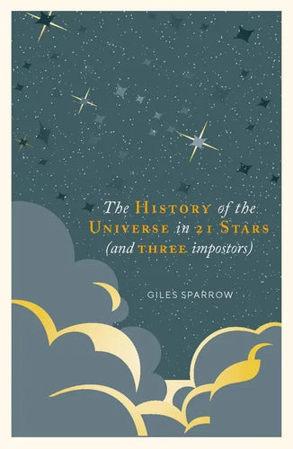 The History of Our Universe in 21 Stars: That You Can See in the Night Sky - Hardcover