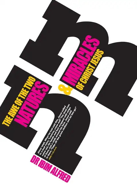 The Awe of The Two Natures and Miracles of Christ Jesus - Hardcover