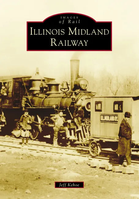 Illinois Midland Railway - Paperback