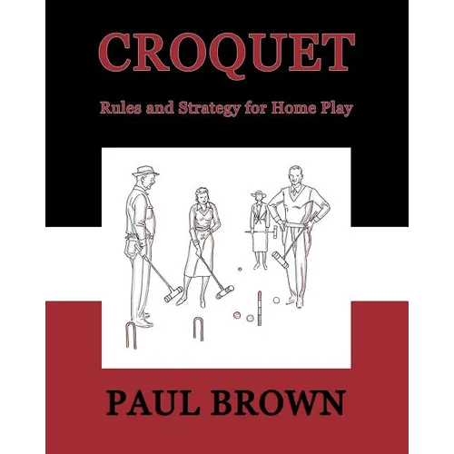 Croquet: Rules and Strategy for Home Play (Facsimile Reprint) - Paperback