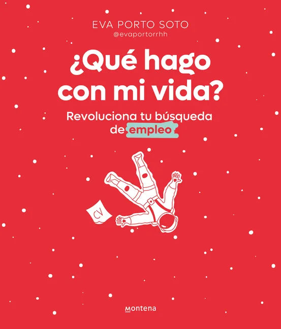 ¿Qué Hago Con Mi Vida? Revoluciona Tu Búsqueda de Empleo / What Do I Do with My Life? - Paperback