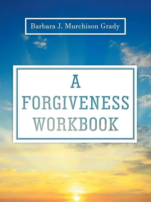 A Forgiveness Workbook - Paperback