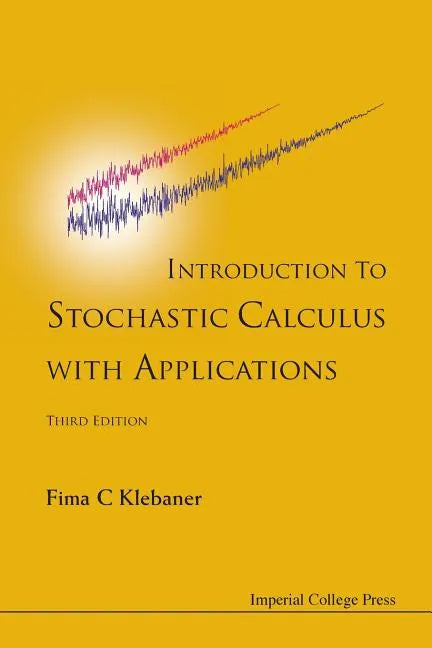 Introduction to Stochastic Calculus with Applications (Third Edition) - Paperback