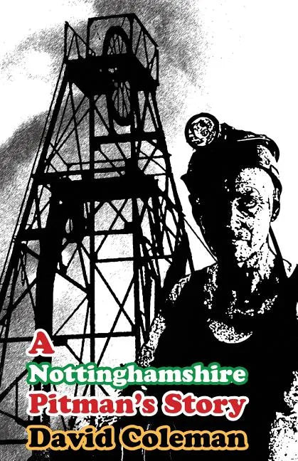 A Nottinghamshire Pitman's Story: (Dyslexia-Smart) - Paperback