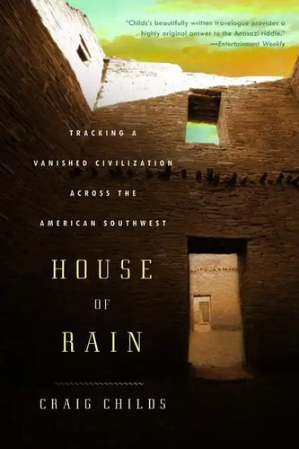 House of Rain: Tracking a Vanished Civilization Across the American Southwest - Paperback