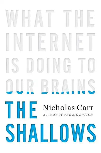 The Shallows: What the Internet Is Doing to Our Brains - Hardcover