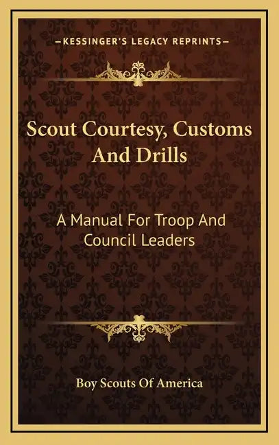 Scout Courtesy, Customs and Drills: A Manual for Troop and Council Leaders - Hardcover